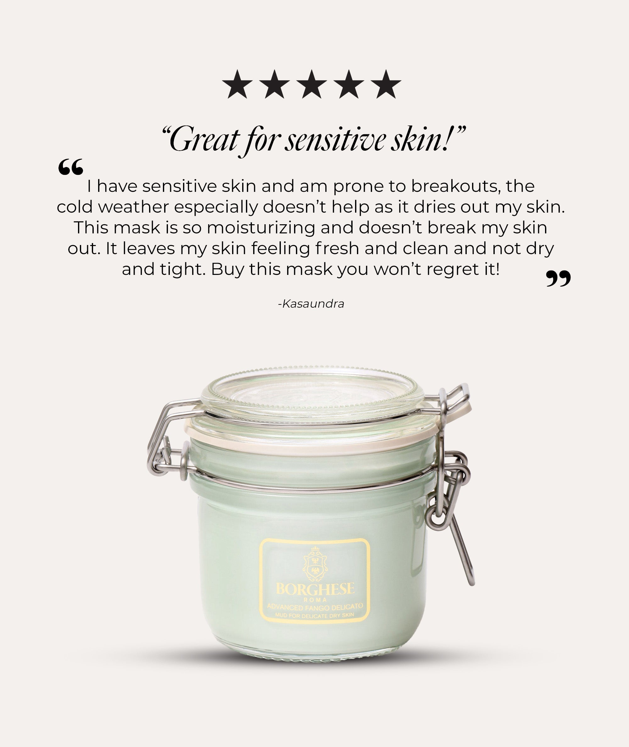 A customer review stating that this mask hydrates sensitive, breakout-prone skin, leaving it fresh, clean, and never dry or tight.
