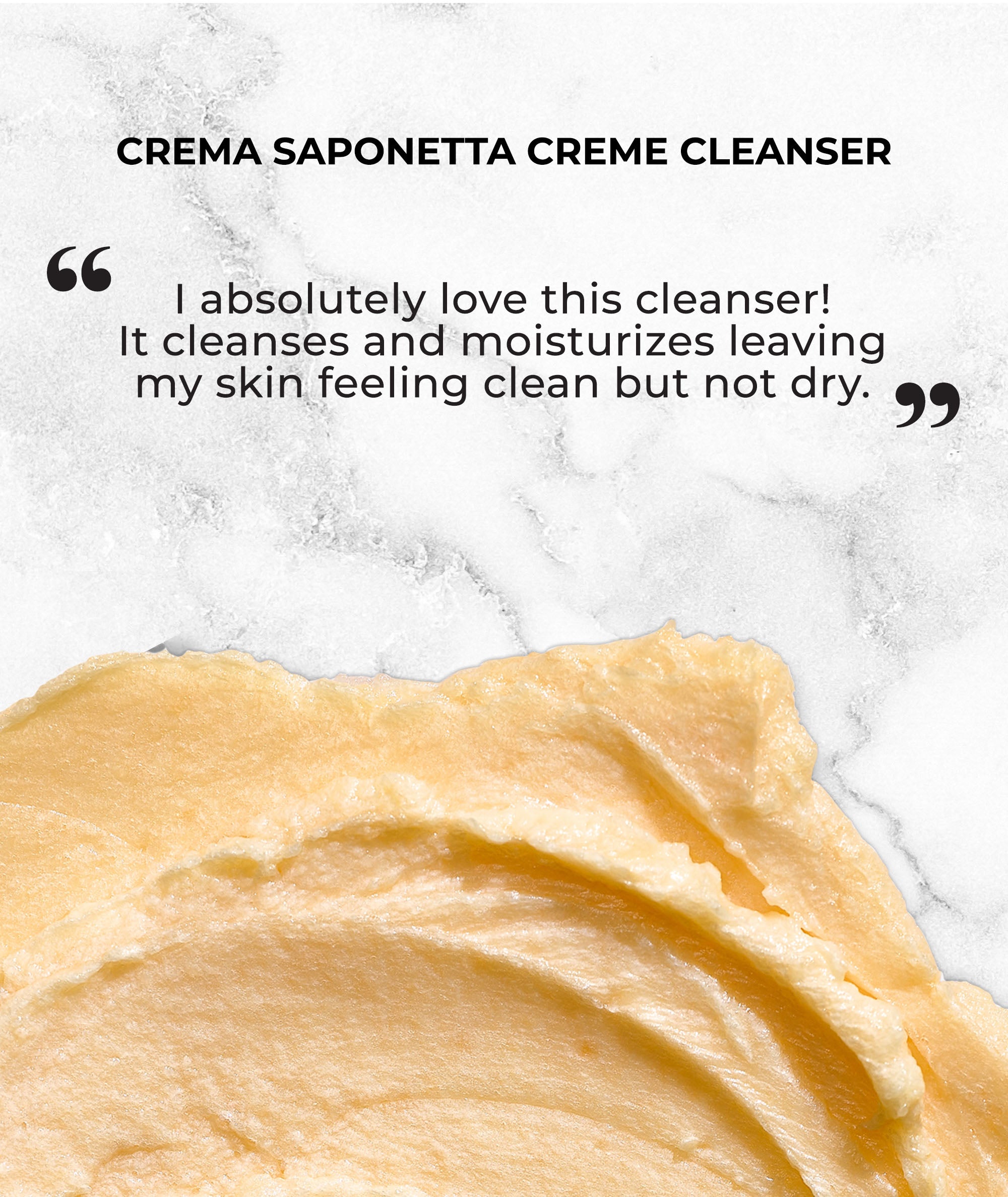 Customer review for Crema Saponetta Cream Cleanser stating it leaves skin feeling clean and moisturized