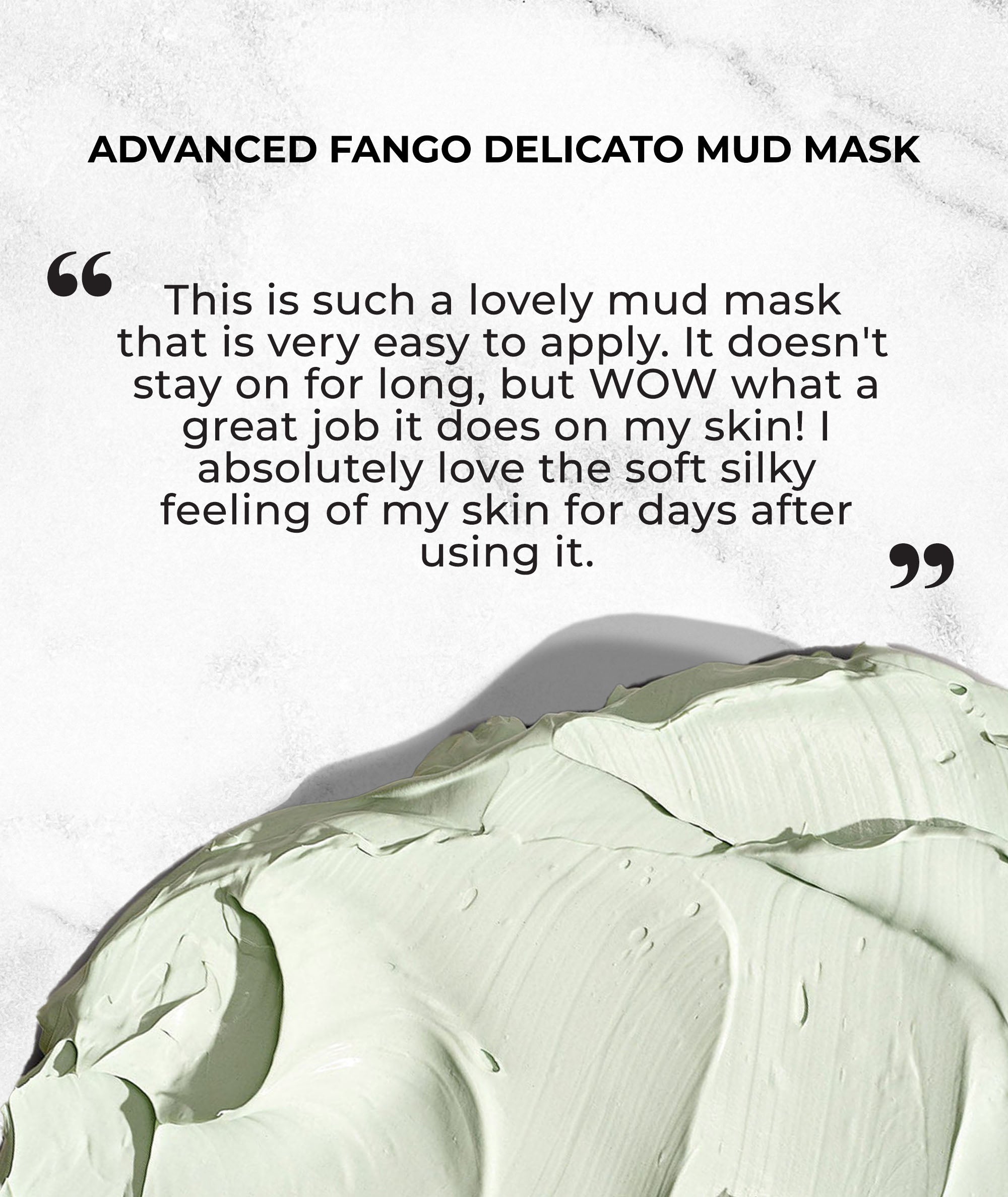 A customer review stating that Fango Delicato Mud is easy to apply, works quickly, and leaves skin feeling soft and silky.